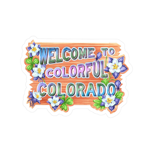 Welcome to Colorful Colorado Kiss-Cut Vinyl Decals